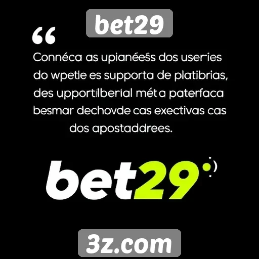 feedback dos usuários sobre o suporte do bet29